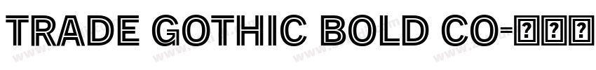 Trade Gothic Bold Co字体转换 Trade Gothic Bold Co字体转换